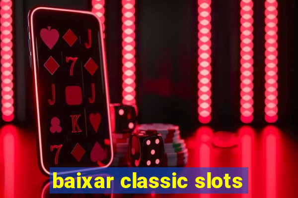 baixar classic slots